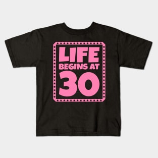 Life Begins at 30 Kids T-Shirt